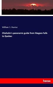Cover von Chisholm's panoramic guide from Niagara Falls to Quebec