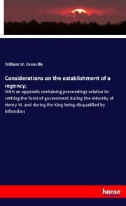 Cover von Considerations on the establishment of a regency;