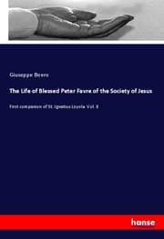 Cover von The Life of Blessed Peter Favre of the Society of Jesus