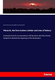 Cover von Petrarch, the first modern scholar and man of letters;