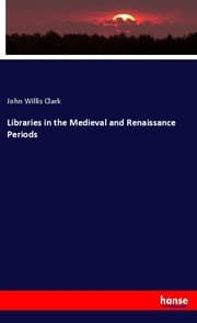 Cover von Libraries in the Medieval and Renaissance Periods