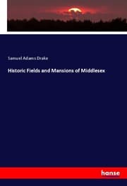 Cover von Historic Fields and Mansions of Middlesex
