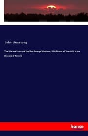 Cover von The Life and Letters of the Rev. George Mortimer, M.A.Rector of Thornhill, in the Diocese of Toronto