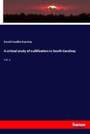 Cover von A critical study of nullification in South Carolina;