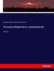 Cover von The works of Robert Burns, containing his life
