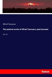 Cover von The poetical works of Alfred Tennyson, poet laureate