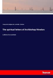 Cover von The spiritual letters of Archbishop Fénelon: