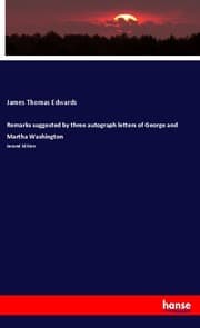 Cover von Remarks suggested by three autograph letters of George and Martha Washington