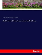 Cover von The Life and Public Services of Salmon Portland Chase