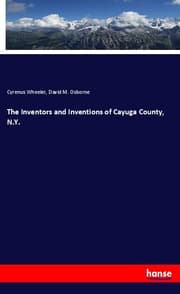 Cover von The Inventors and Inventions of Cayuga County, N.Y.
