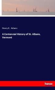 Cover von A Centennial History of St. Albans, Vermont