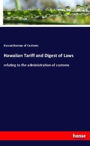 Cover von Hawaiian Tariff and Digest of Laws