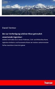 Cover von Der zur Verfertigung schöner Risse getreulich anweisende Ingenieur: