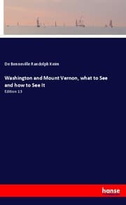 Cover von Washington and Mount Vernon, what to See and how to See It