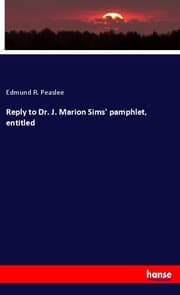 Cover von Reply to Dr. J. Marion Sims' pamphlet, entitled