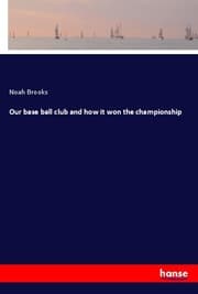 Cover von Our base ball club and how it won the championship