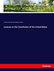 Cover von Lectures on the Constitution of the United States