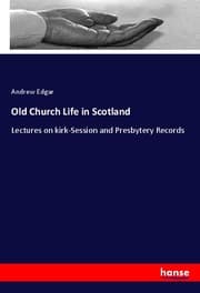 Cover von Old Church Life in Scotland