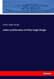 Cover von Letters and Remains of Arthur Hugh Clough