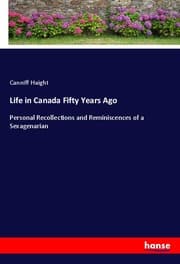Cover von Life in Canada Fifty Years Ago