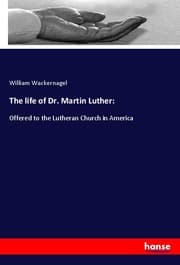 Cover von The life of Dr. Martin Luther:
