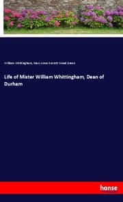 Cover von Life of Mister William Whittingham, Dean of Durham