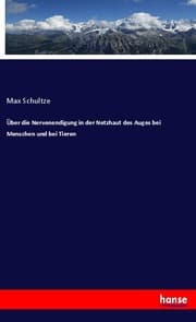 Cover von Über die Nervenendigung in der Netzhaut des Auges bei Menschen und bei Tieren