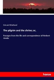 Cover von The pilgrim and the shrine; or,