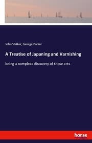 Cover von A Treatise of Japaning and Varnishing