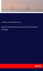 Cover von Regulations and Decisions Pertaining to the Uniform of the Army of the United States