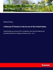 Cover von A Manual of Practice in the Courts of the United States