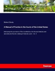 Cover von A Manual of Practice in the Courts of the United States