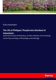 Cover von The Life of Philippus Theophrastus Bombast of Hohenheim