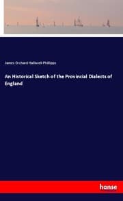 Cover von An Historical Sketch of the Provincial Dialects of England