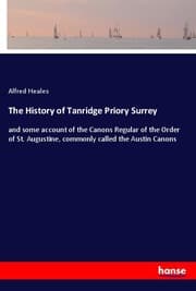 Cover von The History of Tanridge Priory Surrey