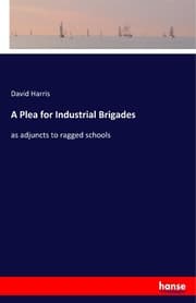 Cover von A Plea for Industrial Brigades