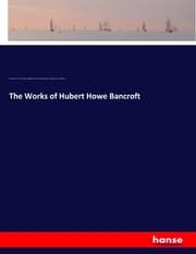 Cover von The Works of Hubert Howe Bancroft