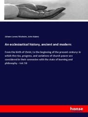 Cover von An ecclesiastical history, ancient and modern: