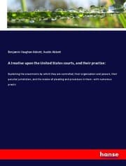 Cover von A treatise upon the United States courts, and their practice:
