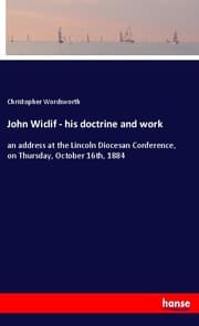 Cover von John Wiclif - his doctrine and work