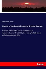 Cover von History of the impeachment of Andrew Johnson
