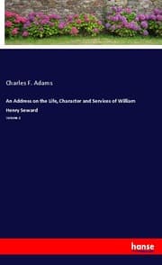 Cover von An Address on the Life, Character and Services of William Henry Seward
