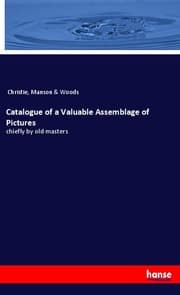 Cover von Catalogue of a Valuable Assemblage of Pictures