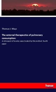 Cover von The external therapeutics of pulmonary consumption: