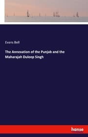 Cover von The Annexation of the Punjab and the Maharajah Duleep Singh