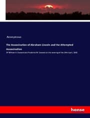 Cover von The Assassination of Abraham Lincoln and the Attempted Assassination