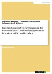 Cover von Entscheidungsanalyse zur Steigerung der Gewinneffizienz und Unabhängigkeit eines landwirtschaftlichen Betriebes