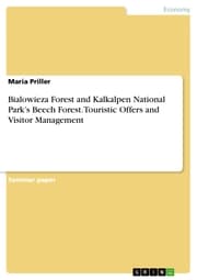 Cover von Bialowieza Forest and Kalkalpen National Park's Beech Forest. Touristic Offers and Visitor Management