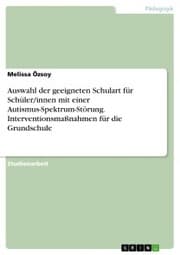 Cover von Auswahl der geeigneten Schulart für Schüler/innen mit einer Autismus-Spektrum-Störung. Interventionsmaßnahmen für die Grundschule