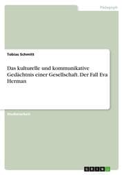 Cover von Das kulturelle und kommunikative Gedächtnis einer Gesellschaft. Der Fall Eva Herman